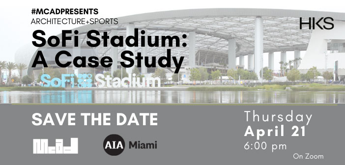 MCAD presents Architecture + Sports SoFi Stadium:  A Case Study